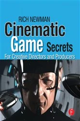 Book cover of Cinematic Game Secrets for Creative Directors and Producers by Rich Newman