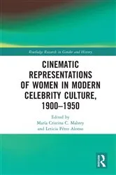 Book cover of Cinematic Representations of Women in Modern Celebrity Culture, 1900–1950 by María Cristina C. Mabrey