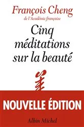 Book cover of Cinq méditations sur la beauté by François Cheng