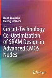 Book cover of Circuit-Technology Co-Optimization of SRAM Design in Advanced CMOS Nodes by Hsiao-Hsuan Liu