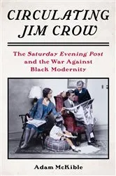 Book cover of Circulating Jim Crow by Adam McKible