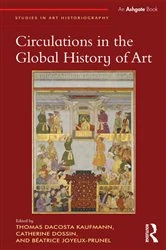 Book cover of Circulations in the Global History of Art by Thomas DaCosta Kaufmann