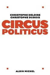 Book cover of Circus politicus by Christophe Deloire