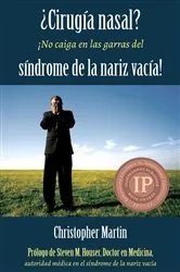 Book cover of ¿Cirugía nasal? ¡No caiga en las garras del síndrome de la nariz vacía! by Christopher Martin
