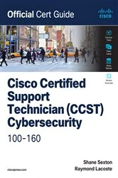 Book cover of Cisco Certified Support Technician (CCST) Cybersecurity 100-160 Official Cert Guide by Shane Sexton
