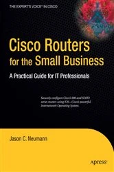 Book cover of Cisco Routers for the Small Business by Jason Neumann