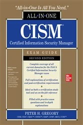 Book cover of CISM Certified Information Security Manager All-in-One Exam Guide, Second Edition (2nd ed.) by Peter H. Gregory