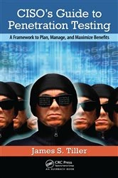Book cover of CISO's Guide to Penetration Testing by James S. Tiller