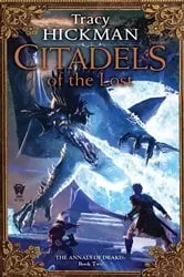 Book cover of Citadels of the Lost by Tracy Hickman