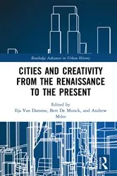 Book cover of Cities and Creativity from the Renaissance to the Present by Ilja Van Damme