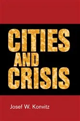 Book cover of Cities and crisis by Josef W. Konvitz
