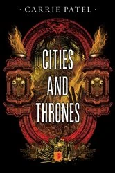 Book cover of Cities And Thrones by Carrie Patel