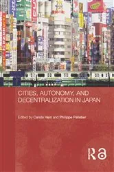 Book cover of Cities, Autonomy, and Decentralization in Japan by Carola Hein
