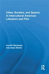 Book cover of Cities, Borders and Spaces in Intercultural American Literature and Film by Ana Manzanas