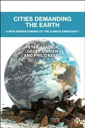 Book cover of Cities Demanding the Earth by Peter J Taylor