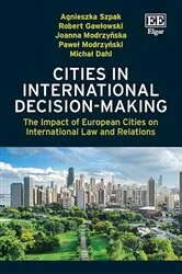 Book cover of Cities in International Decision-Making by Agnieszka Szpak