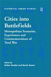 Book cover of Cities into Battlefields by Stefan Goebel
