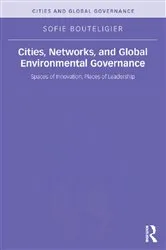 Book cover of Cities, Networks, and Global Environmental Governance by Unknown