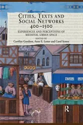Book cover of Cities, Texts and Social Networks, 400–1500 by Caroline Goodson