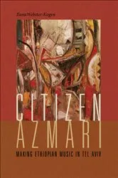 Book cover of Citizen Azmari by Ilana Webster-Kogen