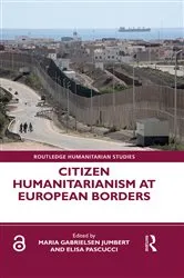 Book cover of Citizen Humanitarianism at European Borders by Maria Gabrielsen Jumbert