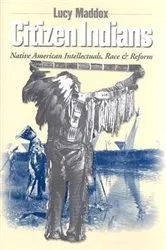 Book cover of Citizen Indians by Lucy Maddox