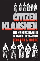 Book cover of Citizen Klansmen by Leonard J. Moore