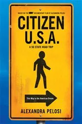 Book cover of Citizen U.S.A. by Alexandra Pelosi