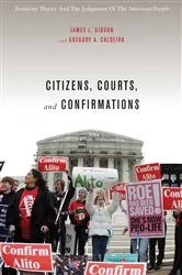 Book cover of Citizens, Courts, and Confirmations by James L. Gibson