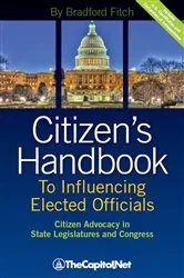 Book cover of Citizen's Handbook to Influencing Elected Officials: Citizen Advocacy in State Legislatures and Congress by Bradford Fitch