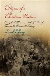 Book cover of Citizens of a Christian Nation by Derek Chang