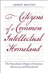 Book cover of Citizens of a Common Intellectual Homeland by Armin Mattes