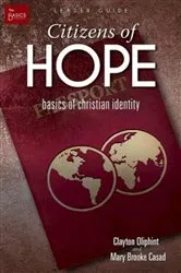 Book cover of Citizens of Hope Leader Guide by Clayton Oliphint
