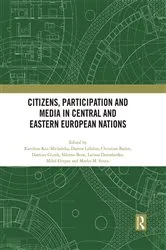 Book cover of Citizens, Participation and Media in Central and Eastern European Nations by Karolina Koc-Michalska