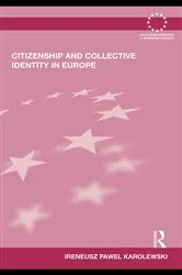 Book cover of Citizenship and Collective Identity in Europe by Ireneusz Pawel Karolewski