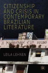 Book cover of Citizenship and Crisis in Contemporary Brazilian Literature by L. Lehnen
