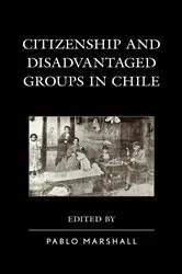 Book cover of Citizenship and Disadvantaged Groups in Chile by Pablo Marshall
