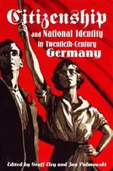 Book cover of Citizenship and National Identity in Twentieth-Century Germany by Geoff Eley