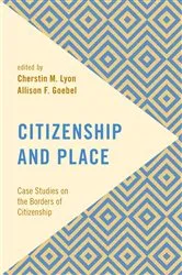Book cover of Citizenship and Place by Cherstin M. Lyon