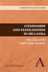 Book cover of Citizenship and Statelessness in Sri Lanka by Valli Kanapathipillai