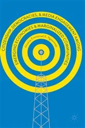Book cover of Citizenship, Democracies, and Media Engagement among Emerging Economies and Marginalized Communities by Emmanuel K. Ngwainmbi