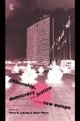 Book cover of Citizenship, Democracy and Justice in the New Europe by Percy B. Lehning