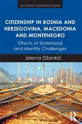 Book cover of Citizenship in Bosnia and Herzegovina, Macedonia and Montenegro by Jelena Džankic