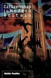 Book cover of Citizenship in Modern Britain by Keith Faulks