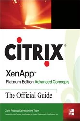 Book cover of Citrix XenApp™ Platinum Edition Advanced Concepts: The Official Guide (3rd ed.) by Inc. Citrix Systems