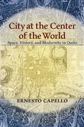 Book cover of City at the Center of the World by Ernesto Capello