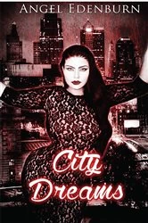 Book cover of City Dreams by Angel Edenburn