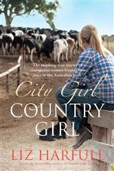 Book cover of City Girl, Country Girl by Liz Harfull