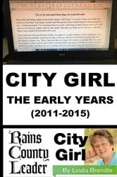 Book cover of CITY GIRL - THE EARLY YEARS (2011-2015) by Linda Brendle