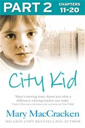 Book cover of City Kid: Part 2 of 3 by Mary MacCracken